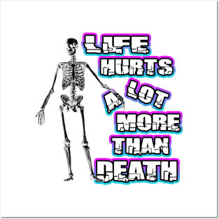 Life Hurts A Lot More Than Death Posters and Art